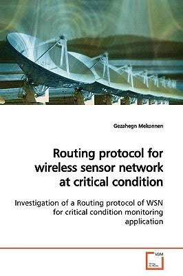Routing protocol for wireless sensor network at critical condition by Mekonnen, Gezahegn
