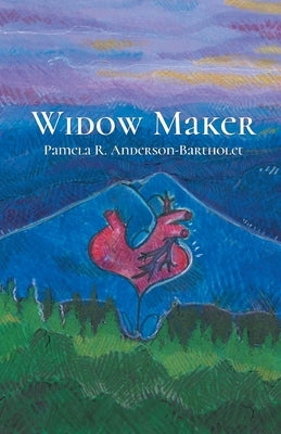 Widow Maker by Anderson-Bartholet, Pamela