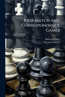 Riga Match and Correspondence Games by Cassel, Hartwig