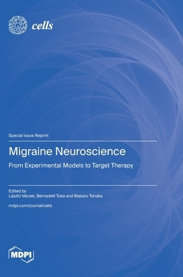 Migraine Neuroscience: From Experimental Models to Target Therapy by Vécsei, László