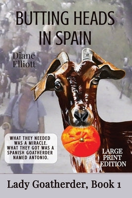 Butting Heads in Spain - LARGE PRINT: Lady Goatherder by Elliott, Diane