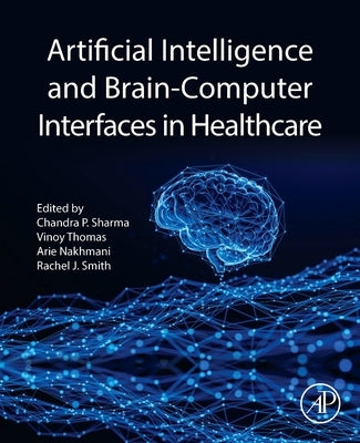 Artificial Intelligence and Bcis in Healthcare by Sharma, Chandra P.