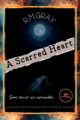 A Scarred Heart by Gray, R. M.