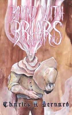 Bound With Briars by Bernard, Charles R.