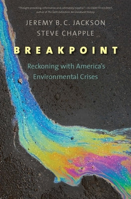 Breakpoint: Reckoning with America's Environmental Crises by Jackson, Jeremy B. C.