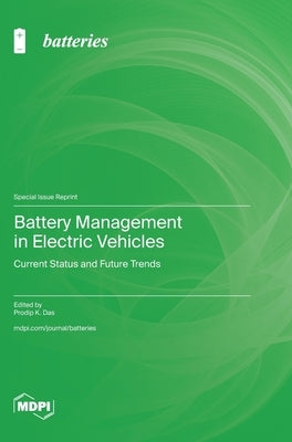 Battery Management in Electric Vehicles: Current Status and Future Trends by Das, Prodip K.