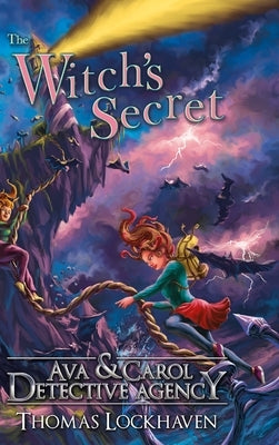 Ava & Carol Detective Agency: The Witch's Secret by Lockhaven, Thomas