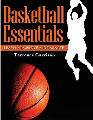Basketball Essentials by Garrison, Tarrence