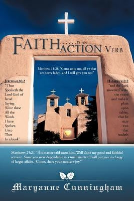Faith......Is an Action Verb by Cunningham, Maryanne