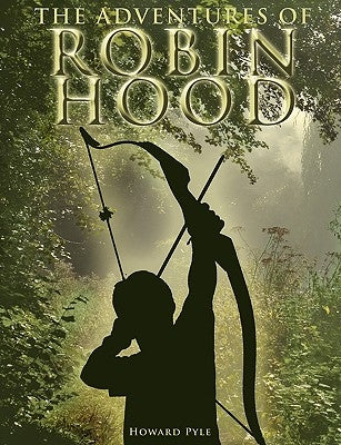 The Adventures of Robin Hood by Pyle, Howard