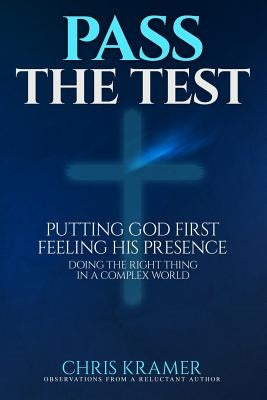 Pass The Test: Putting God First, Feeling His Presence ? Doing the Right Thing in a Complex World by Housholder, Pastor Mike