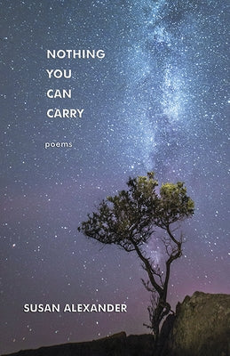 Nothing You Can Carry by Alexander, Susan