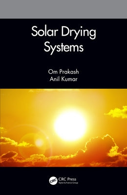 Solar Drying Systems by Prakash, Om