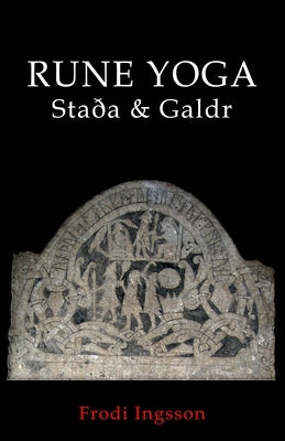 Rune Yoga: Staða & Galdr by Ingsson, Frodi