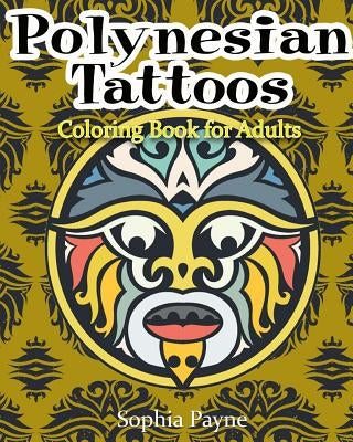 Polynesian Tattoos: Coloring Boook for Adults by Coloring Book, Polynesian