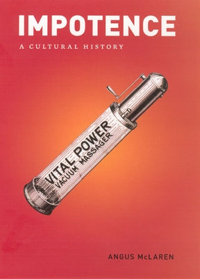 Impotence: A Cultural History by McLaren, Angus