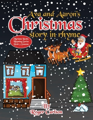 Ava and Aarons Christmas Story in Rhyme by Carlson, Roger