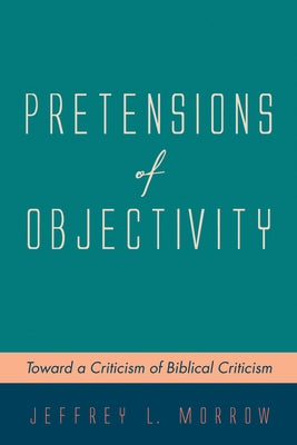 Pretensions of Objectivity by Morrow, Jeffrey L.