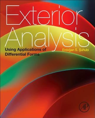 Exterior Analysis: Using Applications of Differential Forms by Suhubi, Erdogan