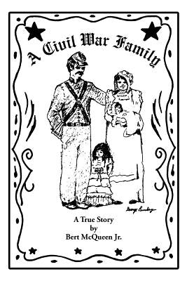 A Civil War Family by McQueen, Bert, Jr.