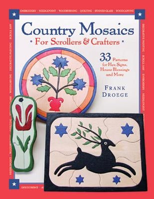 Country Mosiacs for Scrollers and Crafters by Droege, Frank