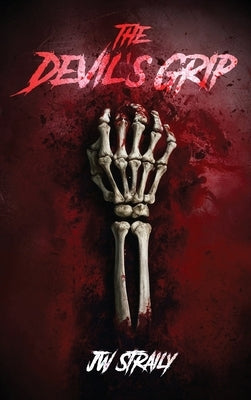 The Devil's Grip by Straily, J. W.