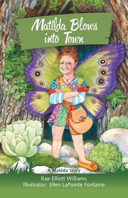 Matilda Blows Into Town by Williams, Rae Elliott