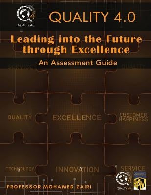 Leading into the Future through Excellence: An Assessment Guide by Zairi, Professor Mohamed