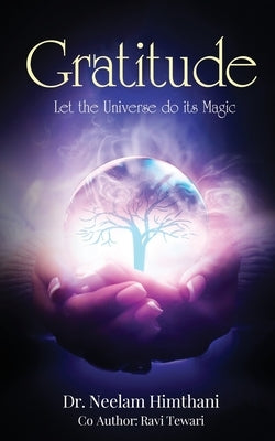 Gratitude: Let the Universe do its Magic by Ravi Tewari