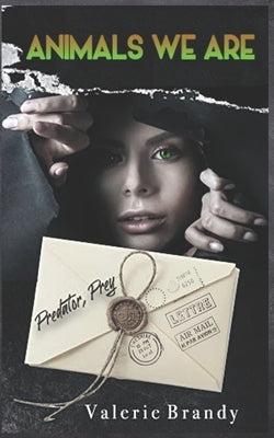 Animals We Are: Book Three: Predator, Prey by Brandy, Valerie