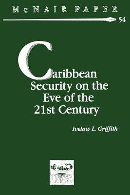 Caribbean Security on the Eve of the 21st Century by Griffith, Ivelzaw L.
