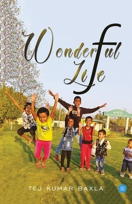 Wonderful Life by Baxla, Tej Kumar