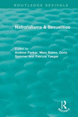 Nationalisms & Sexualities by Parker, Andrew