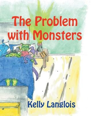 The Problem with Monsters by Langlois, Kelly