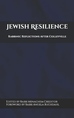 Jewish Resilience: Rabbinic Reflections After Colleyville by Buchdahl, Angela