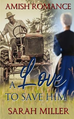 A Love to Save Him by Miller, Sarah