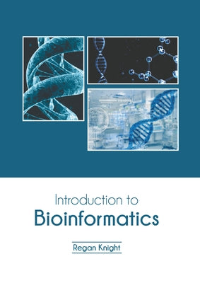 Introduction to Bioinformatics by Knight, Regan
