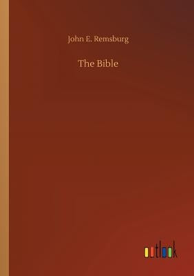 The Bible by Remsburg, John E.