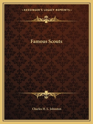 Famous Scouts by Johnston, Charles H. L.
