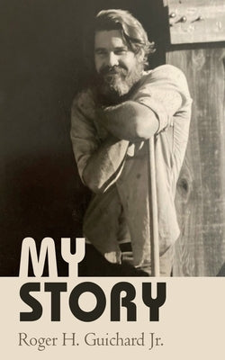 My Story by Guichard, Roger H.