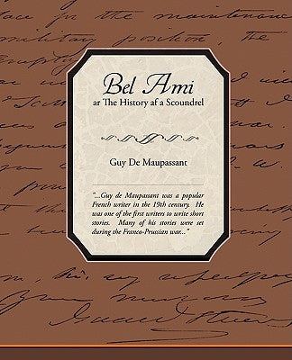 Bel Ami Or The History Of A Scoundrel by de Maupassant, Guy