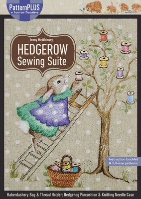 Hedgerow Sewing Suite: Haberdashery Bag & Thread Holder; Hedgehog Pincushion & Knitting Needle Case by McWhinney, Jenny