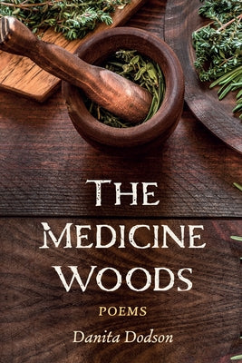 The Medicine Woods by Dodson, Danita
