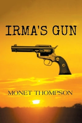 Irma's Gun by Thompson, Monet