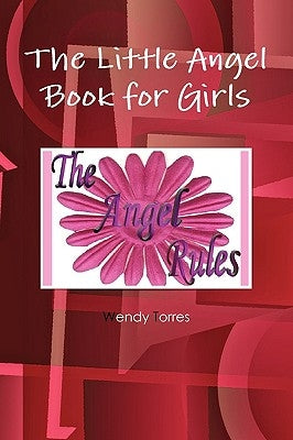 The Little Angel Book for Girls by Torres, Wendy