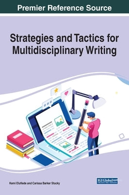Strategies and Tactics for Multidisciplinary Writing by Elufiede, Kemi