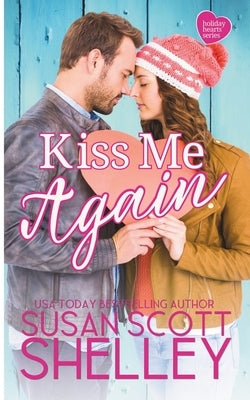 Kiss Me Again by Shelley, Susan Scott
