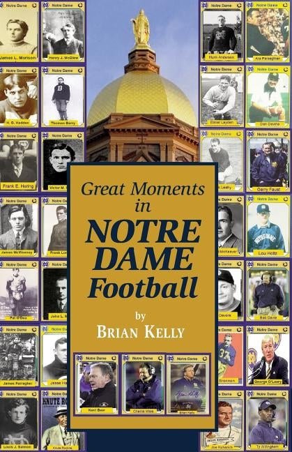 Great Moments in Notre Dame Football by Kelly, Brian
