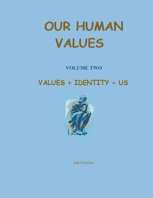 Values + Identity = Us by O'Connor, Bob