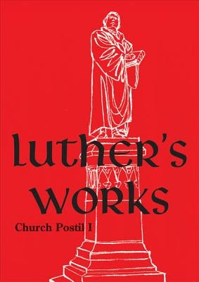 Luther's Works, Volume 75 (Church Postils I) by Martin Luther